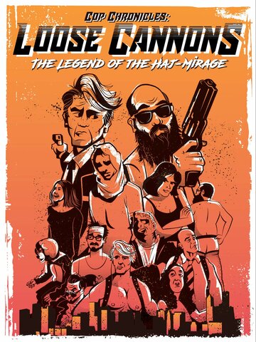 Cop Chronicles: Loose Cannons: The Legend of the Haj-Mirage (2018)